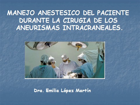 manejo_anestesico_cirugia_aneurisma/intracraneal_aneurismas_intracraneales