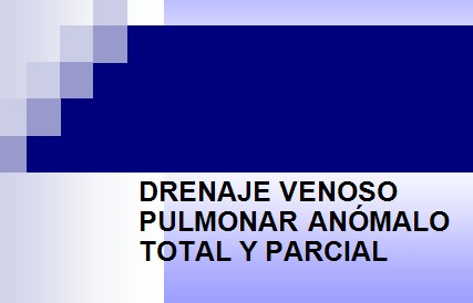 cardiopatias_congenitas/drenaje_venoso_anomalo