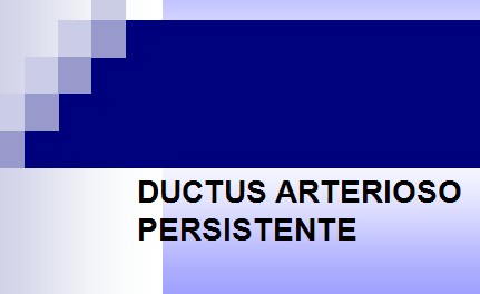 cardiopatias_congenitas/ductus_arterioso_persistente cardiopatias_congenitas/ductus_arterioso_persistente